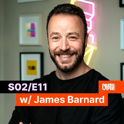 S02/E11 - James Barnard on Creativity, Speed, and Designing a Life You Love S02/E11 - James Barnard on Creativity, Speed, and Designing a Life You Love