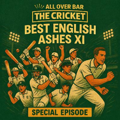 24. Ashes Special: Best England Ashes XI