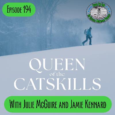 Episode 194 - Queen of the Catskills with Julie McGuire and Jamie Kennard Episode 194 - Queen of the Catskills with Julie McGuire and Jamie Kennard
