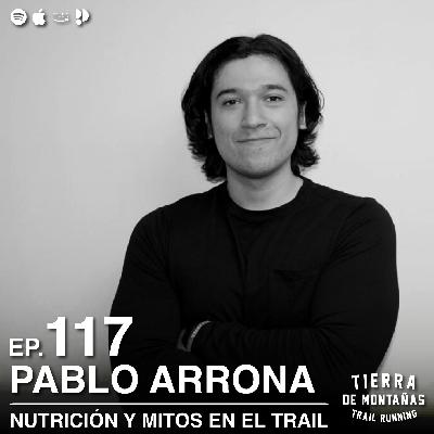 117 | Nutrición y Mitos en el Trail | Pablo Arrona