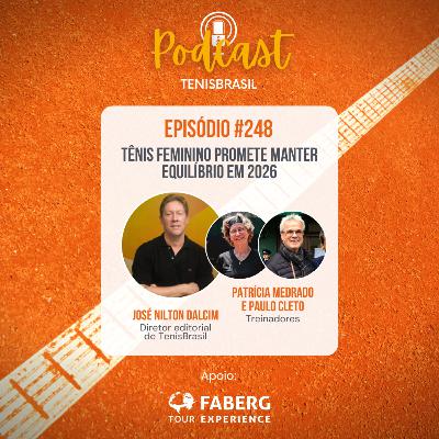 🎙 248 - Tênis feminino promete manter equilíbrio em 2026
