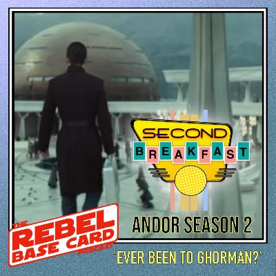 Second Breakfast #4: Andor S2E4- Ever been to Ghorman? Second Breakfast #4: Andor S2E4- Ever been to Ghorman?