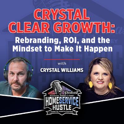 Crystal Williams: Crystal Clear Growth: Rebranding, ROI, and the Mindset to Make It Happen