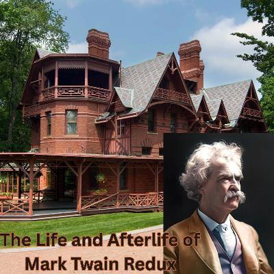 The Life and Afterlife of Mark Twain Redux