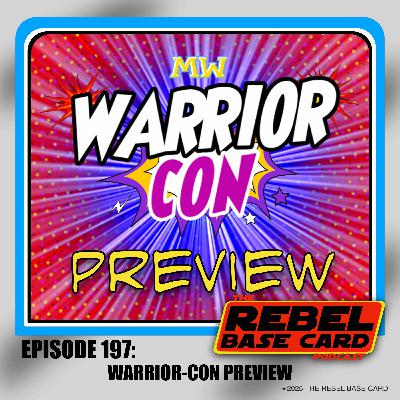 #197: Warrior-Con Preview