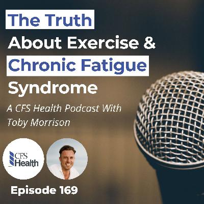 Episode 169 -  Stop Exercising Like This If You Have Chronic Fatigue Syndrome