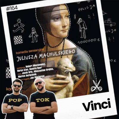 #164 Kradniemy VINCI Juliusza Machulskiego