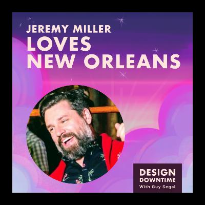 Jeremy Miller Loves New Orleans