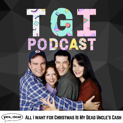 Yes, Dear: All I Want for Christmas is my Dead Uncle's Cash