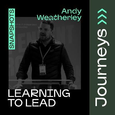Learning to Lead // Andy Weatherley