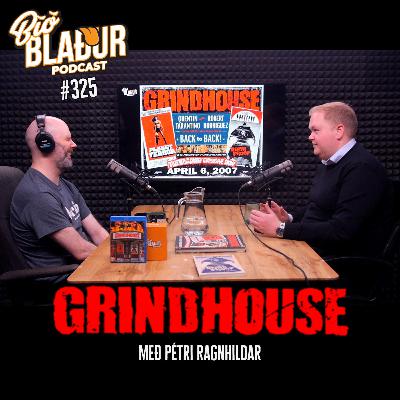 #325 Grindhouse með Pétri Ragnhildar