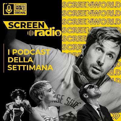 ScreenRadio weekly 21 marzo 2026