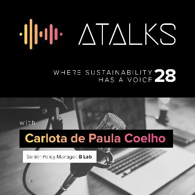 Disclosure vs Performance ESG Standards with Carlota de Paula Coelho from B Lab & EFRAG | ATALK 28 Disclosure vs Performance ESG Standards with Carlota de Paula Coelho from B Lab & EFRAG | ATALK 28
