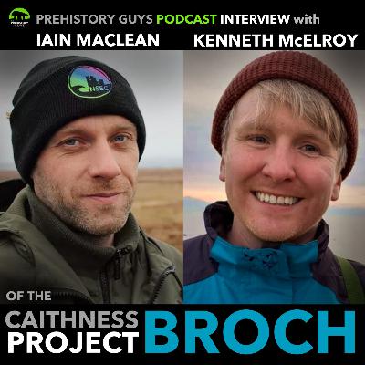INTERVIEW | The Caithness Broch Project, Iain Maclean Kenny McElroy
