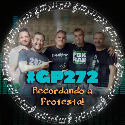 #GP272 Recordando a Protesta!