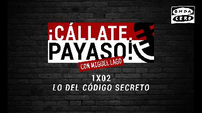 ¡Cállate, Payaso! 1x02: Lo del Código Secreto ¡Cállate, Payaso! 1x02: Lo del Código Secreto
