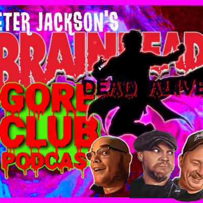 Ep. 43 Dead Alive! AKA Peter Jackson's BRAIN DEAD! Ep. 43 Dead Alive! AKA Peter Jackson's BRAIN DEAD!