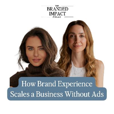How Brand Experience Scales a Business Without Ads