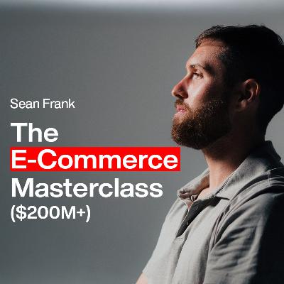 Sean Frank - E-Commerce Masterclass: How to Build, Scale & Win in 2026 Sean Frank - E-Commerce Masterclass: How to Build, Scale & Win in 2026