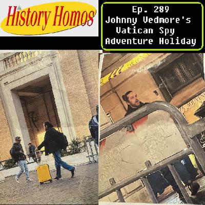Ep. 289 - Johnny Vedmore's Vatican Spy Adventure Holiday Ep. 289 - Johnny Vedmore's Vatican Spy Adventure Holiday