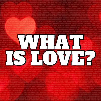 What is Love?