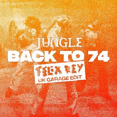 Jungle - Back To 74 (Felix Rey UK Garage Edit) Jungle - Back To 74 (Felix Rey UK Garage Edit)