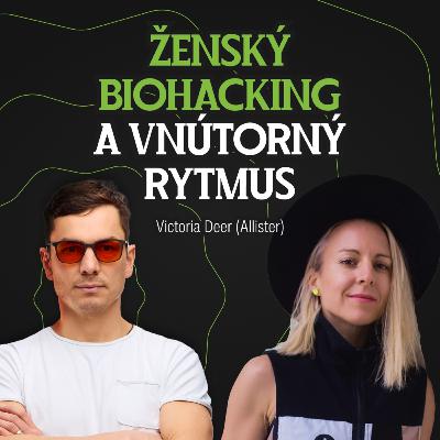 Victoria Deer (Allister): Ženský biohacking?! – prečo je dôležité poznať svoje cykly a biológiu #57 Victoria Deer (Allister): Ženský biohacking?! – prečo je dôležité poznať svoje cykly a biológiu #57