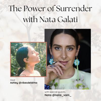 Ep 32: The Power of Surrender with Nata Galati