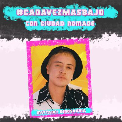 Cada Vez Más Bajo / Ep. 12 / Dinosauria