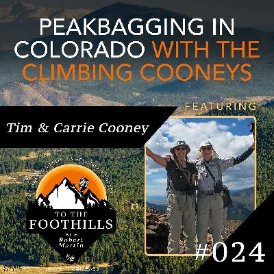 Ep 24: Peakbagging in Colorado with the Climbing Cooneys featuring Tim and Carrie Cooney