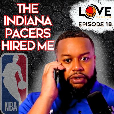 The Indiana Pacers Hired Me - Episode 18 The Indiana Pacers Hired Me - Episode 18