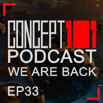 WE ARE BACK - Concept 101 Podcast #33