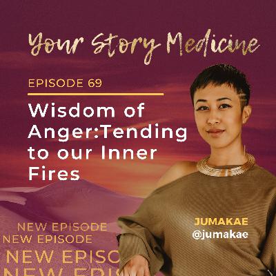 The Wisdom of Anger: Tending to our Inner Fires