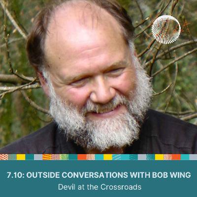 7.10: Outside Conversations with Bob Wing 7.10: Outside Conversations with Bob Wing