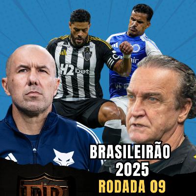 BRASILEIRÃO 2025 | RODADA 9: Clássico Mineiro CHOCHO; Crise no Santos e Grêmio; Palmeiras lidera!