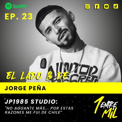 Ep. 23 - Jorge Peña - JP1985 Studio: "No aguanté más... Por estas razones me fui de Chile"