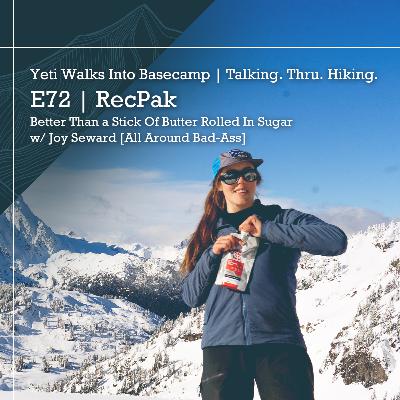 E72 | RecPak | Better Than a Stick Of Butter Rolled In Sugar | w/ Joy Seward [All Around Bad-Ass]