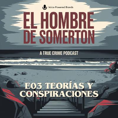 E03 - Teorías y conspiraciones