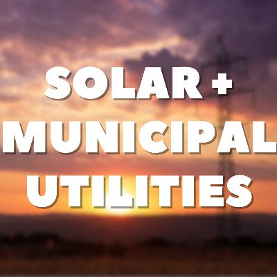 Solar + Municipal Utilities Solar + Municipal Utilities