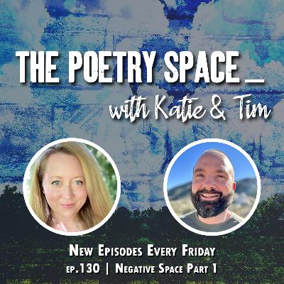 ep. 130 - Negative Space Part 1 ep. 130 - Negative Space Part 1