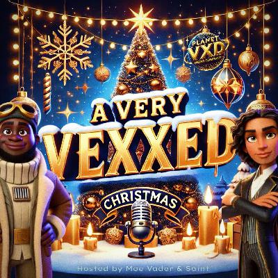 A Very Vexxed Christmas ☃️