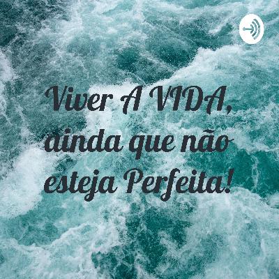 Viver A VIDA, ainda que não esteja Perfeita! (Trailer) Viver A VIDA, ainda que não esteja Perfeita! (Trailer)