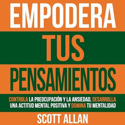Empodera Tus Pensamientos [Empower Your Thoughts] (Audiolibro) | Prueba Gratis