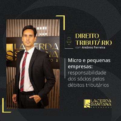 Micro e pequenas empresas: responsabilidade dos sócios pelos débitos tributários Micro e pequenas empresas: responsabilidade dos sócios pelos débitos tributários
