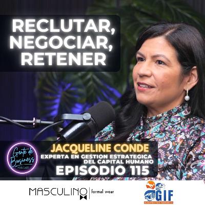 EP. 115 | Jacqueline Conde, Lo que nadie te contó sobre reclutar, negociar y retener talento.