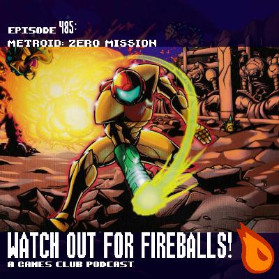 Watch Out for Fireballs! 485: Metroid: Zero Mission Watch Out for Fireballs! 485: Metroid: Zero Mission
