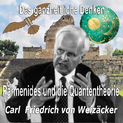 Folge 05_22 – Carl  Friedrich von Weizäcker - Parmenides und die Quantentheorie