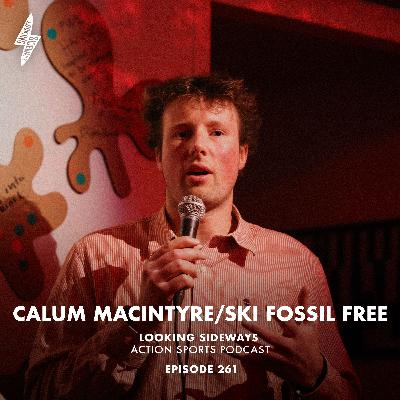 Episode 261: Calum Macintyre - Ski Fossil Free Episode 261: Calum Macintyre - Ski Fossil Free