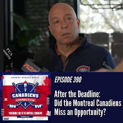 After the Deadline: Did the Montreal Canadiens Miss an Opportunity? | Canadiens Connection ep 390 After the Deadline: Did the Montreal Canadiens Miss an Opportunity? | Canadiens Connection ep 390