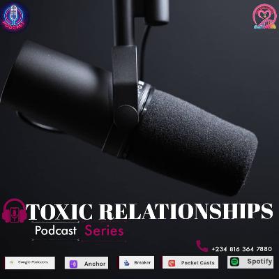 06. Toxic Relationships(Part 4) || LET'S END THIS!